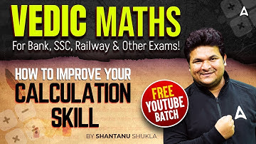 Vedic Maths Tricks for Fast Calculation | Calculation Skill by Shantanu Shukla | All Exams