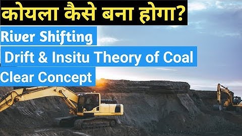 कोयले का निर्माण||Drift & Insitu Theory of Coal || कोयला कैसे बना ||Wood to Coal|| Coalification||