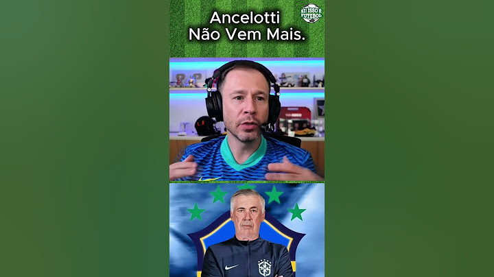 Ancelotti não vem mais.