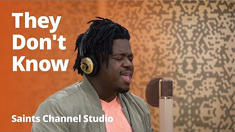 They Dont Know | Saints Channel Studio