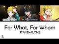 STAND-ALONE「For What, For Whom」[Technoroid Color Coded Lyrics KAN/ROM/ENG]