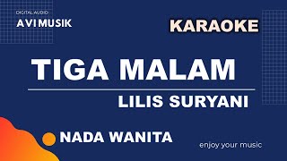 Tiga Malam - Lilis Suryani | Karaoke Nada WANITA | Avimusik
