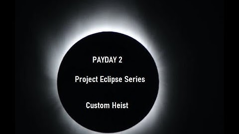 PAYDAY 2 - Project Eclipse Series (no commentary)