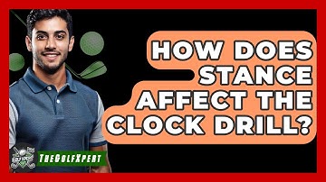How Does Stance Affect The Clock Drill? - The Golf Xpert