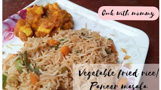 VEGETABLE FRIED RICE | PANEER MASALA RECIPE | EASY AND SIMPLE - COOK WITH MOMMY