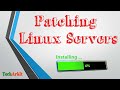 How to patch linux servers  patching servers  tech arkit