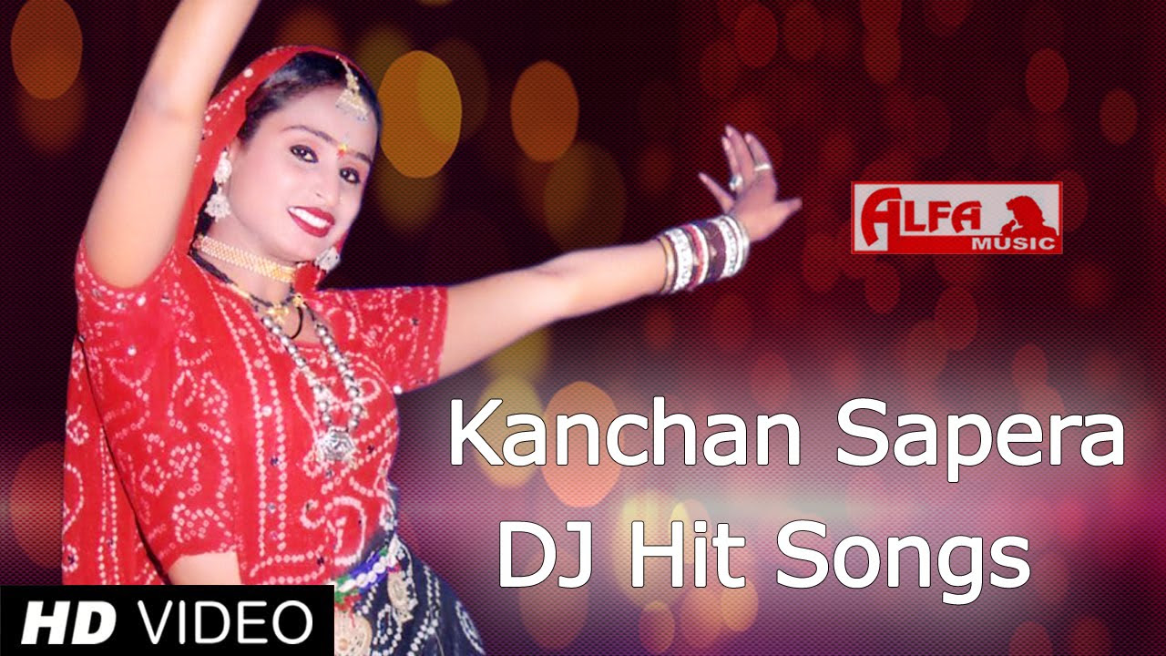 Rajasthani Video Dj Songs by Kanchan Sapera All Time Hits  Alfa Music