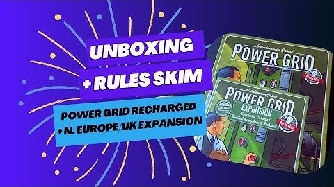 Unboxing and Rules Skim of Power Grid Recharged with Northern Europe / UK expansion 