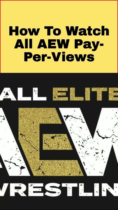How To Watch All AEW Pay-Per-Views - YouTube - How Can I Watch Aew Pay Per View