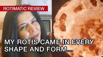 Rotimatic Review | My rotis came in every shape & form...