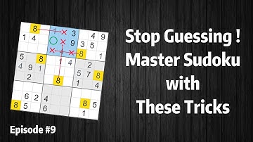Stop Guessing: Solve Sudoku Puzzles Like a Pro with These Advanced Techniques. Episode #9