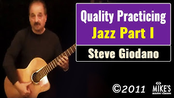 Steve Giordano - Quality Practicing Jazz - Part I