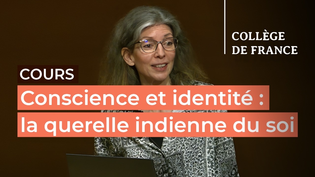 Conscience et identité : la querelle indienne du soi (5) - Isabelle Ratié (2025-2026)