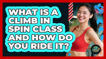 What Is A Climb In Spin Class And How Do You Ride It? - High Energy Training Hub