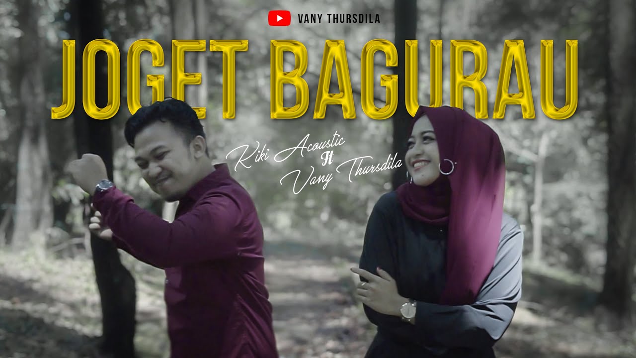 Joget Bagurau - Vany Thursdila feat. Kiki Acoustic (Official Music Video)