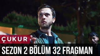 Çukur 2.Sezon 32.Bölüm Fragman