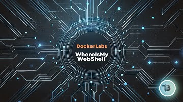 Máquina WhereIsMyWebShell | DockerLabs | Hacking Ético y Ciberseguridad
