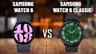 Samsung Galaxy Watch 6 VS Samsung Galaxy Watch 6 Classic