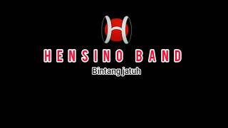 Hensino band _ Bintang jatuh Karaoke + liryck