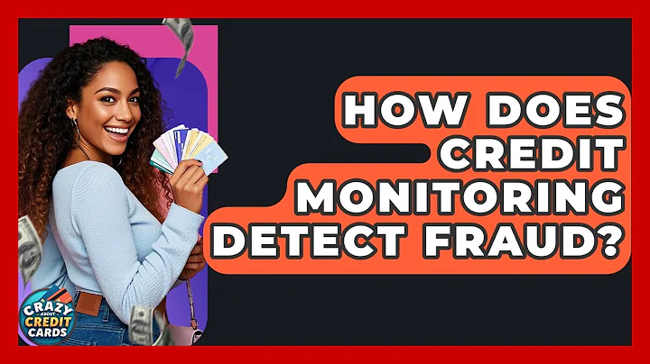 How Does Credit Monitoring Detect Fraud? - Crazy About Credit Cards