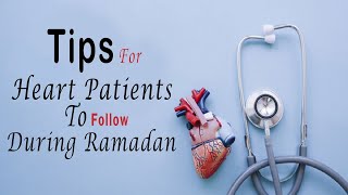 5 Useful Tips for #Heart Patients to Follow During #Ramadan |Tips for #Healthy #Heart | Bring Smile