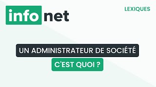 Un administrateur de société, c'est quoi ? (définition, aide, lexique, tuto, explication)