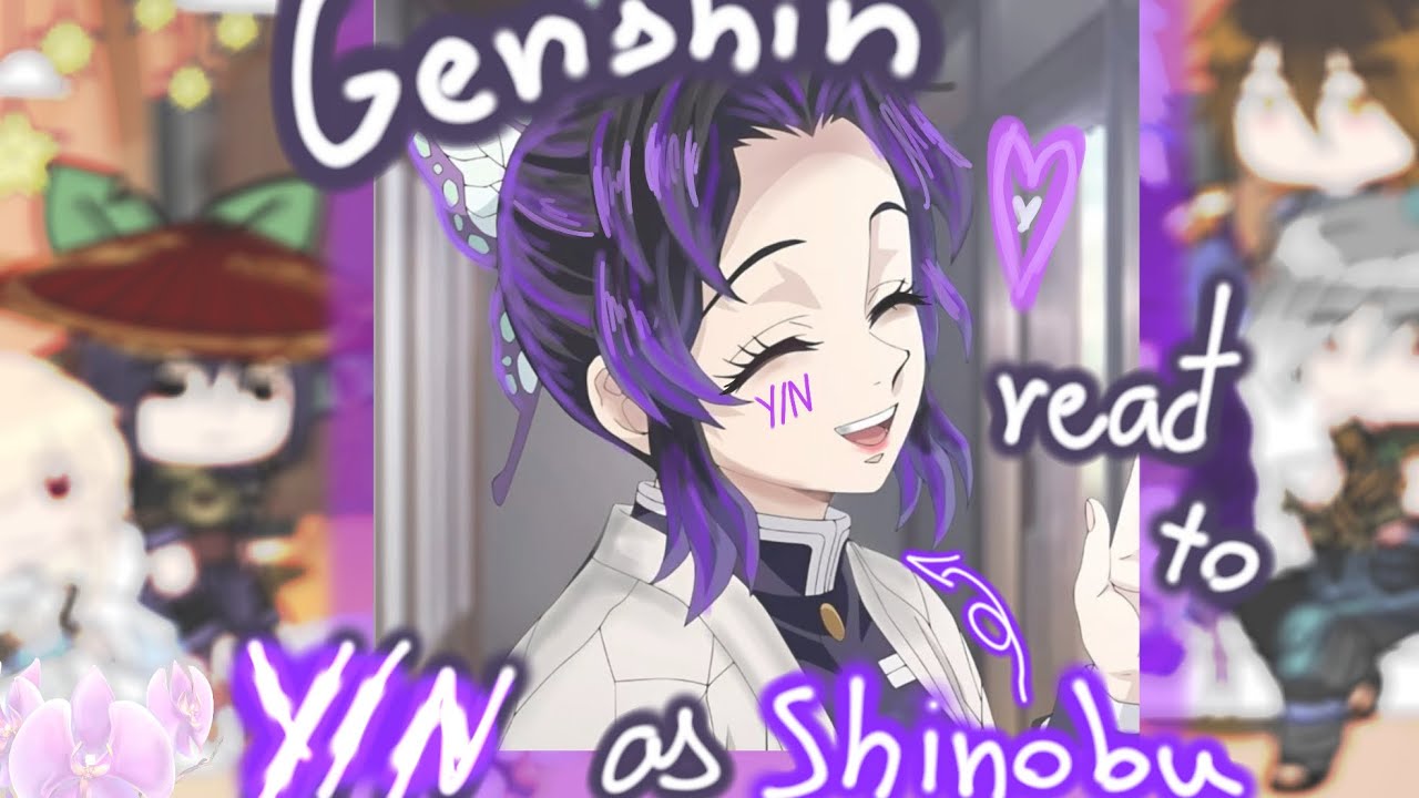 genshin impact react to Y/N | as Shinobu Kochou | 