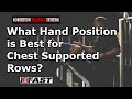 What Hand Position is Best for Chest Supported Rows?