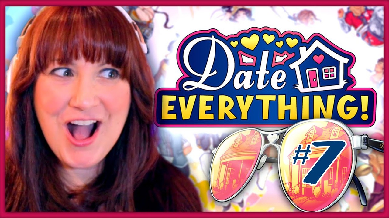 Date Everything! | Let's Play (pt 7)