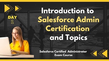 Salesforce Admin Certification Workshop ADM 201 | Day 1