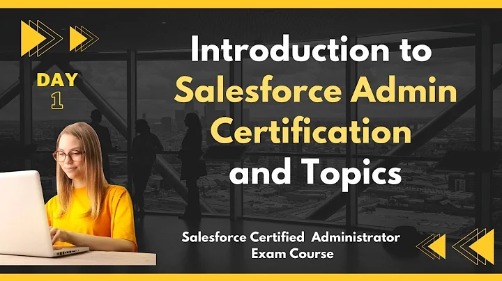 Salesforce Admin Certification Workshop ADM 201 | Day 1