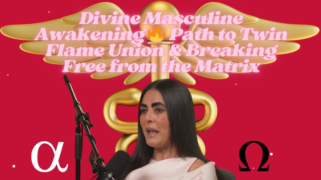 Divine Masculine Awakening Path to Twin Flame Union & Breaking Free from the Matrix