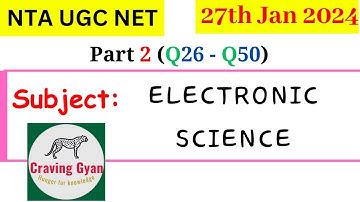 2025 Jan 27th Part 2 NTA UGC NET - Electronic Science | Craving Gyan
