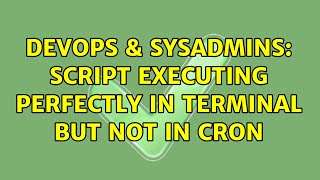DevOps & SysAdmins: script executing perfectly in terminal but not in cron
