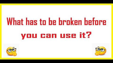 What has to be broken before you can use it? GK Questions | Quiz | Trivia | Puzzles & Riddles