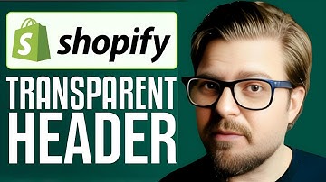 How To Make A Transparent Header In Shopify - 2025 |  Step by Step