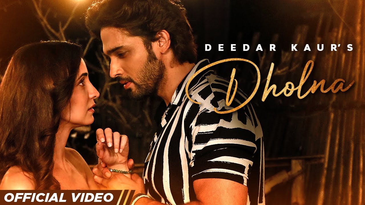 Dholna  Deedar Kaur  Sanaya Irani  Parth Samthaan  Krsna Solo  Jaani  B Praak  Latest Songs