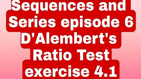 Episode 6  Ex 4.1 Sequence and Series Bsc4thsem  D Alembert Ratio test #yogeshwarsir #bscmaths #mdu