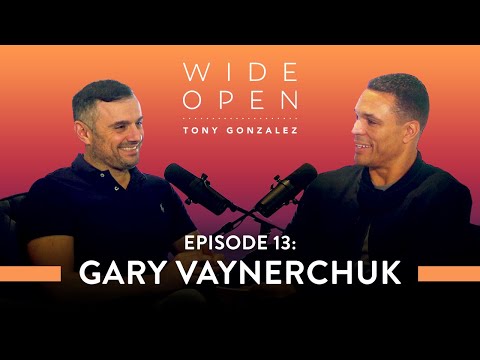 How to Be Grateful and Love Your Life with Gary Vaynerchuk | Wide Open with Tony Gonzalez
