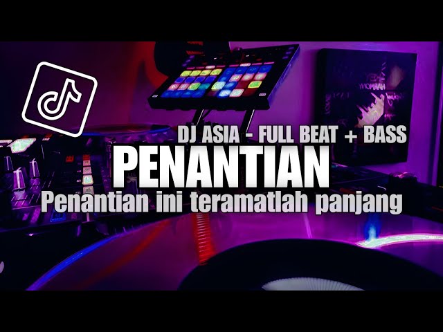 DJ PENANTIAN FULL BEAT + BASS VIRAL TERBARU 2023 {DJ ASIA} class=