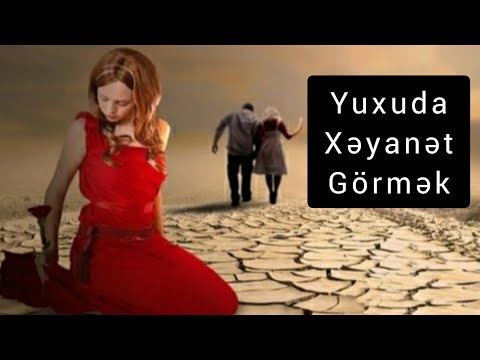 Video: Niyə Sevilən Birinə Xəyanət Haqqında Bir Yuxu Xəyal Edirəm