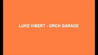 Luke Vibert - Orch Garage