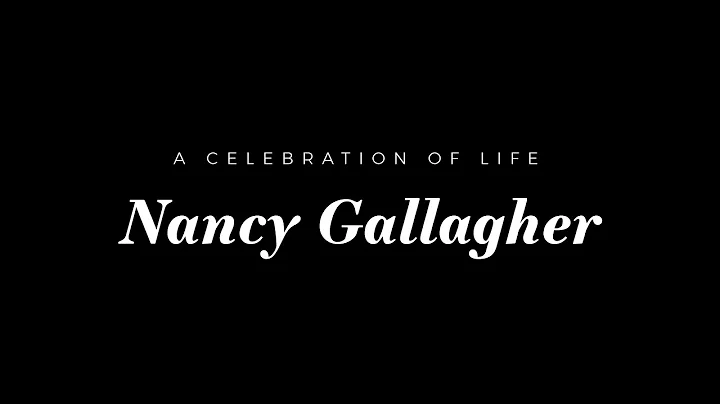 A Celebration of Life for Nancy Gallagher
