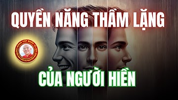 QUYỀN NĂNG Người Hiền Nắm Giữ Gì? | Cảm Xạ Nguyễn Ngọc Sơn | Khai Mở Tâm Thức