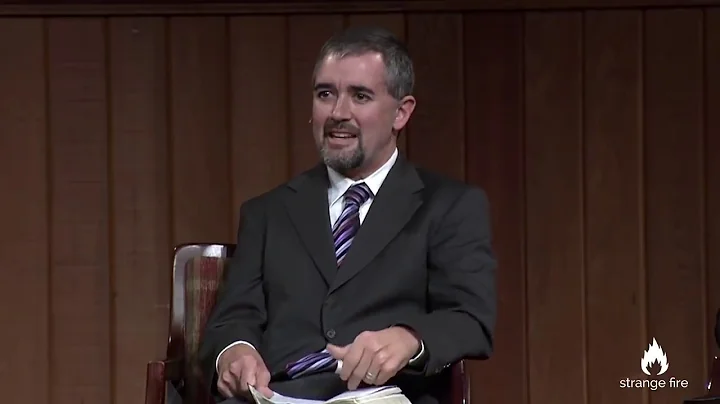 Strange Fire Panel Question and Answer, Session 1 Selected Scriptures