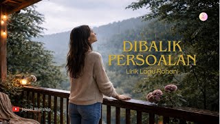 Dibalik Persoalan | Lirik Lagu Rohani (Cover AI) 