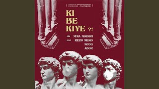 Ki be kiye (feat. Rezo Memo, MCOG \u0026 ADOR)