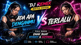 Dj Remix Battle Ada Apa Denganmu Vs Terlalu  Sibar Dj Remix 2026 Lagu Nostalgia 2000an