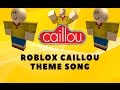 Caillou Theme Song in ROBLOX clipzui.com