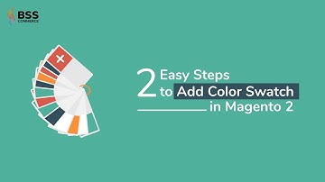 Two steps to Create Color Swatch in Magento 2